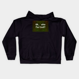 ok, who farted? Kids Hoodie